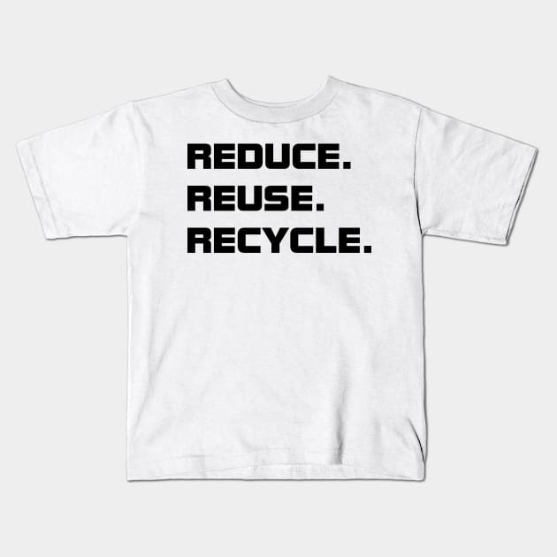 Reduce. Reuse. Recycle. Kids T-Shirt by birdo